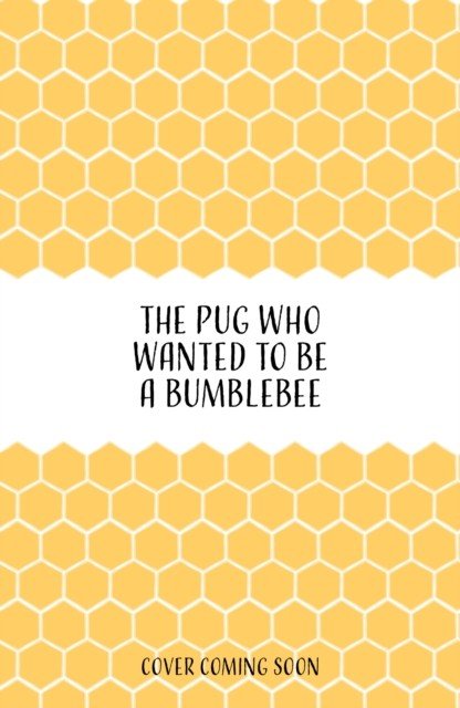 Pug who wanted to be a Bumblebee (Swift Bella)(Paperback / softback)