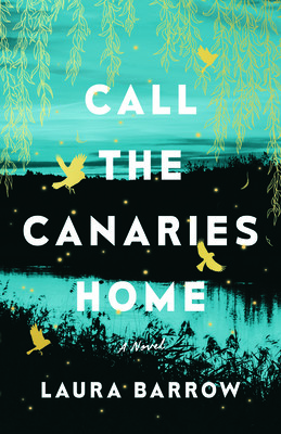 Call the Canaries Home (Barrow Laura)(Paperback)