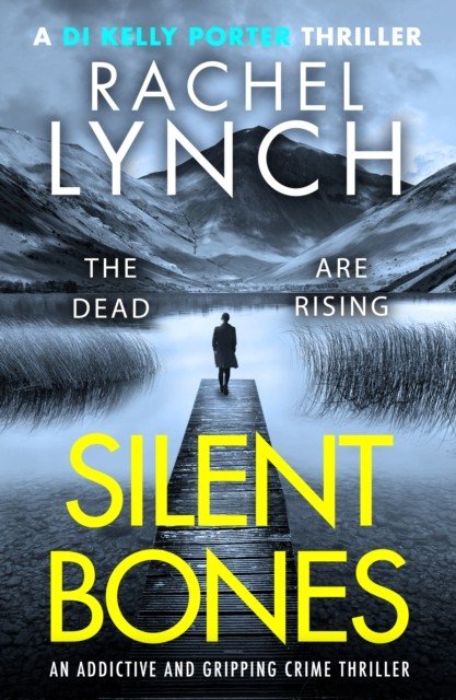 Silent Bones - An addictive and gripping crime thriller (Lynch Rachel)(Paperback / softback)