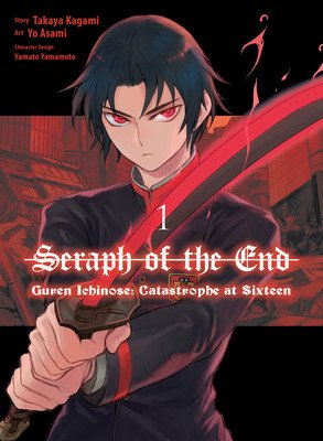 Seraph of the End: Guren Ichinose: Catastrophe at Sixteen (Manga) 1 (Asami Yo)(Paperback)