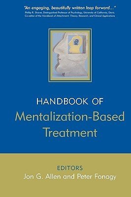 The Handbook of Mentalization-Based Treatment (Allen Jon G.)(Paperback)