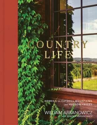 Country Life: Homes of the Catskill Mountains and Hudson Valley (Abranowicz William)(Pevná vazba)