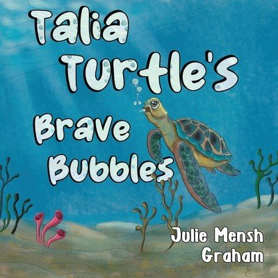 Talia Turtle's Brave Bubbles (Graham Julie)(Paperback)