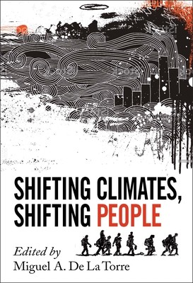 Shifting Climates, Shifting People (de la Torre Miguel A.)(Paperback)