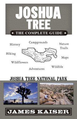 Joshua Tree National Park: The Complete Guide (Kaiser James)(Paperback)