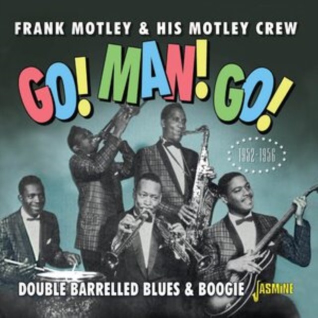 Go! Man! Go! Double barrelled blues & boogie 1952-1956 (Frank Motley & His Motley Crew) (CD / Album)