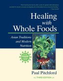 Healing with Whole Foods: Asian Traditions and Modern Nutrition (Pitchford Paul)(Paperback)