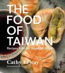 The Food of Taiwan: Recipes from the Beautiful Island (Erway Cathy)(Pevná vazba)
