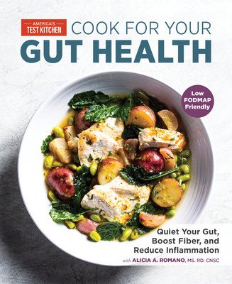 Cook for Your Gut Health: Quiet Your Gut, Boost Fiber, and Reduce Inflammation (America's Test Kitchen)(Paperback)