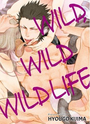 Wild Wild Wildlife (Kijima Hyougo)(Paperback)