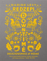 Downtime - Deliciousness at Home (Redzepi Nadine Levy)(Pevná vazba)