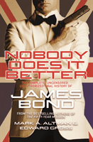 Nobody Does It Better: The Complete, Uncensored, Unauthorized Oral History of James Bond (Gross Edward)(Pevná vazba)