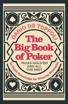 The Big Book of Poker: In-Depth Knowledge for Winning Strategies (de Toffili Dario)(Paperback)