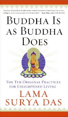 Buddha Is as Buddha Does: The Ten Original Practices for Enlightened Living (Das Surya)(Paperback)