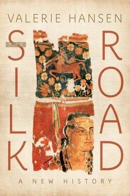 The Silk Road: A New History (Hansen Valerie)(Paperback)