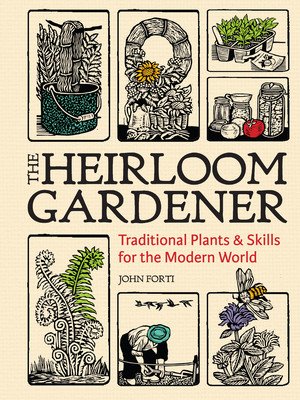 The Heirloom Gardener: Traditional Plants and Skills for the Modern World (Forti John)(Pevná vazba)