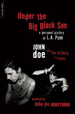 Under the Big Black Sun: A Personal History of L.A. Punk (Doe John)(Paperback)