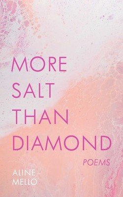 More Salt Than Diamond: Poems (Mello Aline)(Paperback)