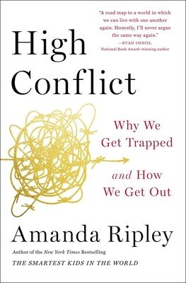 High Conflict: Why We Get Trapped and How We Get Out (Ripley Amanda)(Paperback)