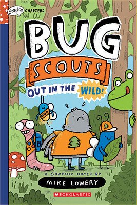 Out in the Wild!: A Graphix Chapters Book (Bug Scouts #1) (Lowery Mike)(Paperback)