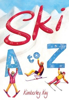 Ski A to Z: An Illustrated Guide to Skiing (Kay Kimberley)(Pevná vazba)