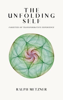 The Unfolding Self: Varieties of Transformative Experience (Metzner Ralph)(Paperback)