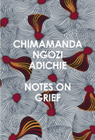 Notes on Grief (Ngozi Adichie Chimamanda)(Paperback / softback)