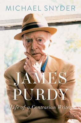 James Purdy: Life of a Contrarian Writer (Snyder Michael)(Pevná vazba)