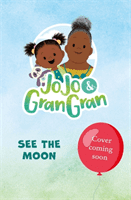 JoJo & Gran Gran: See the Moon (Pat-a-Cake)(Paperback / softback)