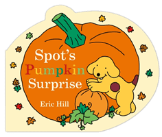 Spot's Pumpkin Surprise (Hill Eric)(Board book)