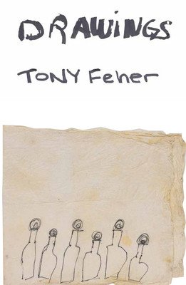 Tony Feher: Drawings (Feher Tony)(Pevná vazba)
