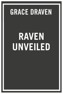 Raven Unveiled (Draven Grace)(Paperback)