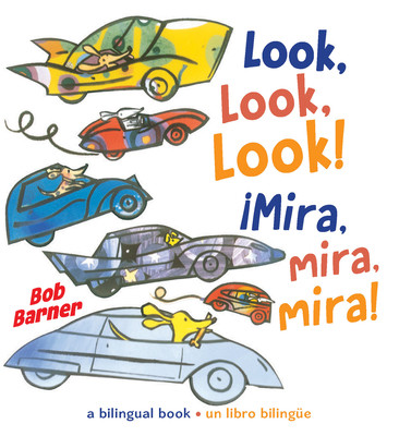 Look, Look, Look! Mira, Mira, Mira! (Barner Bob)(Board Books)