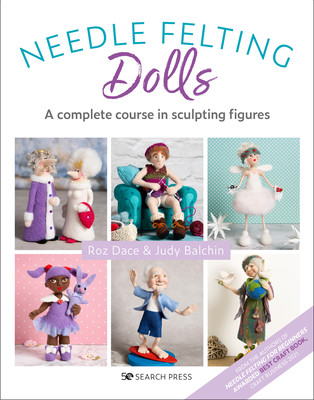 Needle Felting Dolls: A Complete Course in Sculpting Figures (Dace Roz)(Paperback)