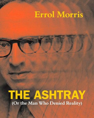 The Ashtray: (Or the Man Who Denied Reality) (Morris Errol)(Paperback)