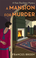 Mansion for Murder - Book 13 in the Kate Shackleton mysteries (Brody Frances)(Paperback / softback)