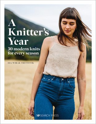 A Knitter's Year: 30 Modern Knits for Every Season (Wirak Trettevik Ida)(Pevná vazba)