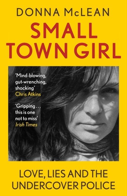 Small Town Girl - Love, Lies and the Undercover Police (McLean Donna)(Paperback / softback)