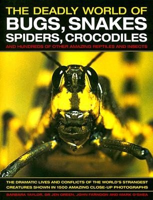 The Deadly World of Bugs, Snakes, Spiders, Crocodiles: And Hundreds of Other Amazing Reptiles and Insects (Taylor Barbara)(Pevná vazba)