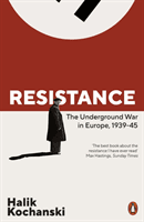 Resistance - The Underground War in Europe, 1939-1945 (Kochanski Halik)(Paperback / softback)