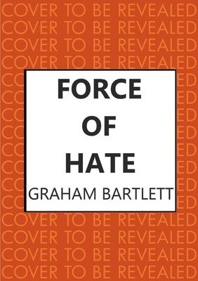 Force of Hate (Bartlett Graham)(Pevná vazba)
