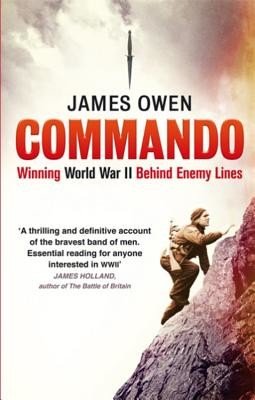 Commando: Winning World War II Behind Enemy Lines (Owen James)(Paperback)