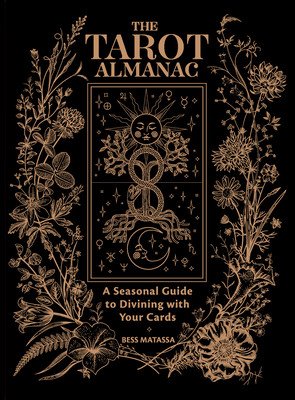 The Tarot Almanac: A Seasonal Guide to Divining with Your Cards (Matassa Bess)(Pevná vazba)