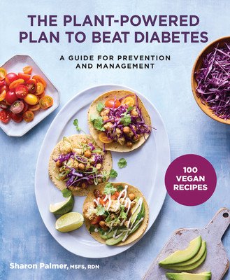 The Plant-Powered Plan to Beat Diabetes: A Guide for Prevention and Management (Palmer Sharon)(Paperback)