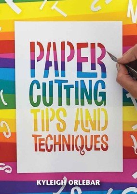 Papercutting: Tips and Techniques (Orlebar Kyleigh)(Paperback)