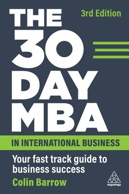 The 30 Day MBA in International Business: Your Fast Track Guide to Business Success (Barrow Colin)(Paperback)