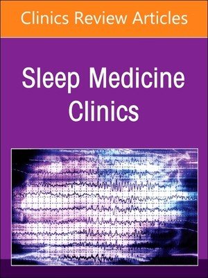 Pediatric Sleep Clinics, an Issue of Sleep Medicine Clinics: Volume 18-2 (Veler Haviva)(Pevná vazba)