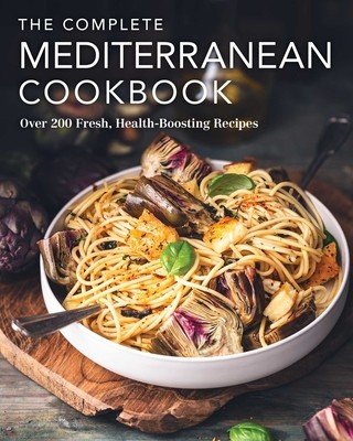 The Complete Mediterranean Cookbook: Over 200 Fresh, Health-Boosting Recipes (The Coastal Kitchen)(Pevná vazba)