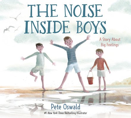 The Noise Inside Boys: A Story about Big Feelings (Oswald Pete)(Pevná vazba)