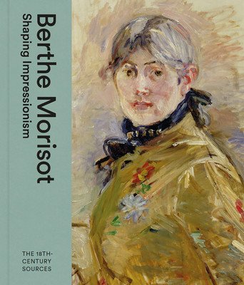 Berthe Morisot: Shaping Impressionism (Dulwich Picture Gallery)(Pevná vazba)